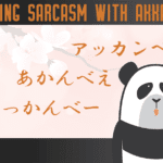 Taunting Sarcasm with Akkanbe- アッカンベー