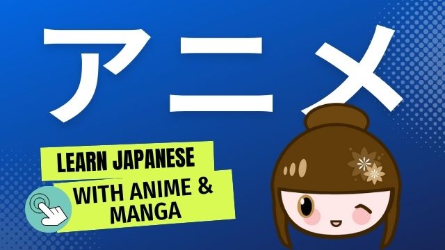 learn Japanese with anime and manga Learn Japanese with anime and manga lessons